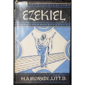 Expository Notes on Ezekiel The Prophet By H. A. Ironside HC